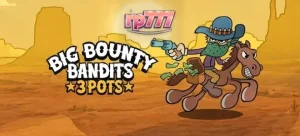 Tampilan visual slot Big Bounty Bandits: 3 Pots dengan tema Wild West kartun yang dinamis.
